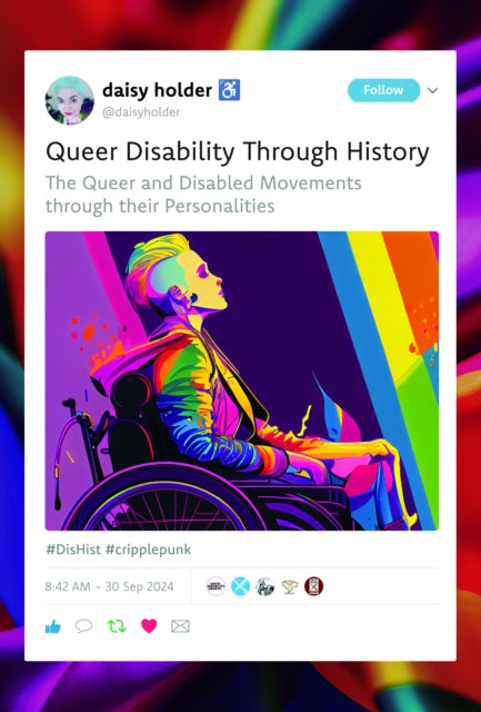 Queer Disability through History: The Queer and Disabled Movements through their Personalities