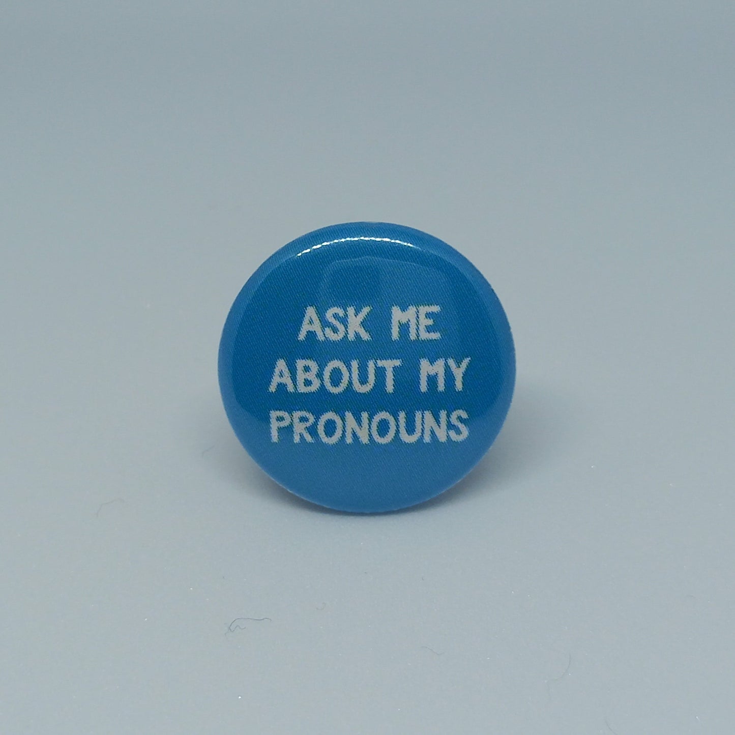 Ask Me About My Pronouns Badge