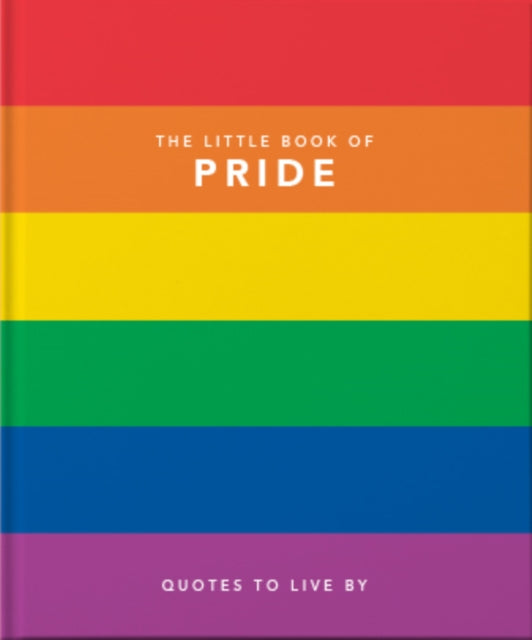 The Little Book of Pride: Quotes to live by
