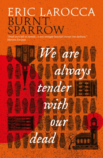 We Are Always Tender with Our Dead (Burnt Sparrow #1)