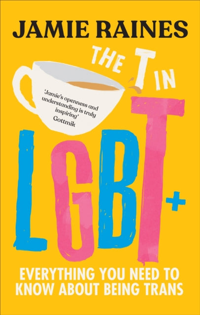 The T in LGBT: Everything you need to know about being trans