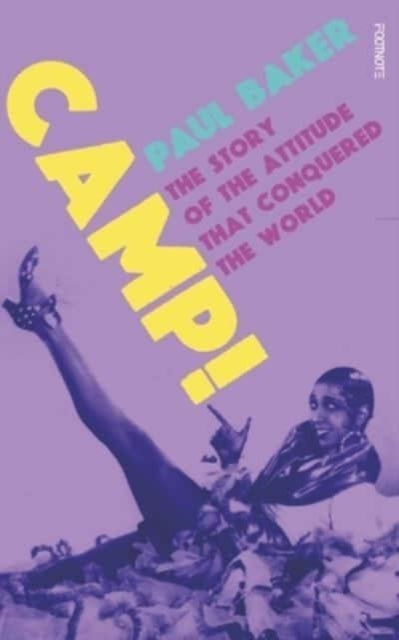 Camp!: The Story of the Attitude that Conquered the World