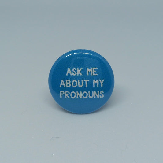Ask Me About My Pronouns Badge