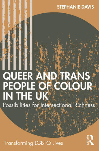 Queer and Trans People of Colour in the UK: Possibilities for Intersectional Richness